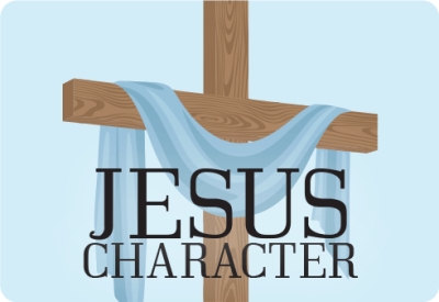 Lesson 8 - Jesus&rsquo; Character &amp; Works
